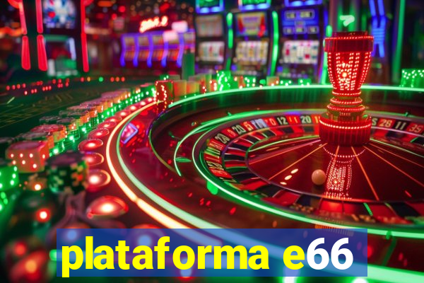 plataforma e66